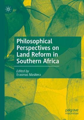 Philosophical Perspectives on Land Reform in Southern Africa