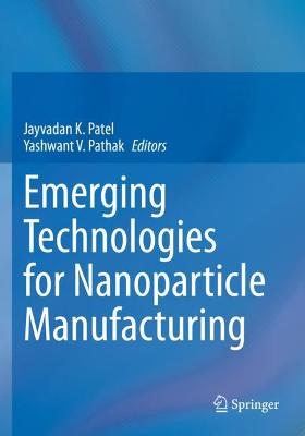 Emerging Technologies for Nanoparticle Manufacturing