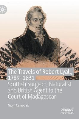 The Travels of Robert Lyall, 1789-1831
