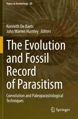 The Evolution and Fossil Record of Parasitism