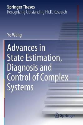 Advances in State Estimation, Diagnosis and Control of Complex Systems
