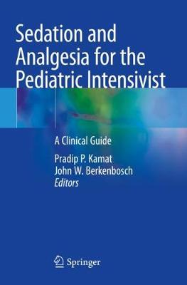 Sedation and Analgesia for the Pediatric Intensivist