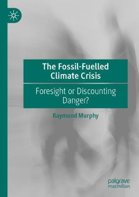 The Fossil-Fuelled Climate Crisis