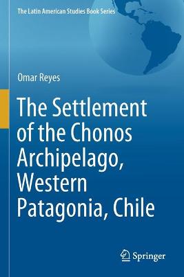 The Settlement of the Chonos Archipelago, Western Patagonia, Chile