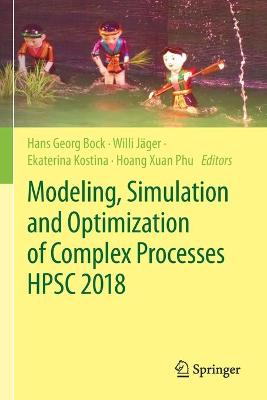 Modeling, Simulation and Optimization of Complex Processes  HPSC 2018