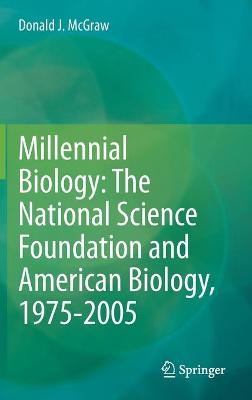 Millennial Biology: The National Science Foundation and American Biology, 1975-2005