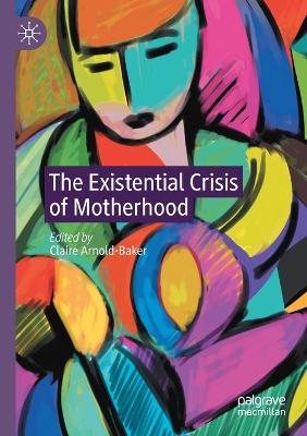 Existential Crisis of Motherhood