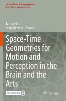 Space-Time Geometries for Motion and Perception in the Brain and the Arts