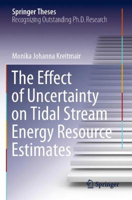 Effect of Uncertainty on Tidal Stream Energy Resource Estimates