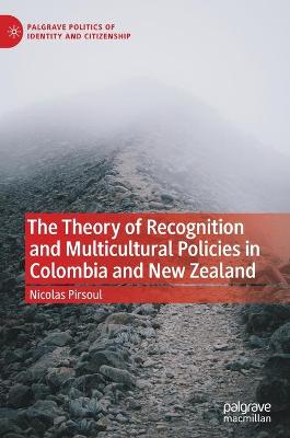 The Theory of Recognition and Multicultural Policies in Colombia and New Zealand