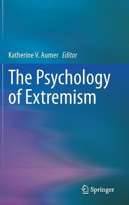 The Psychology of Extremism