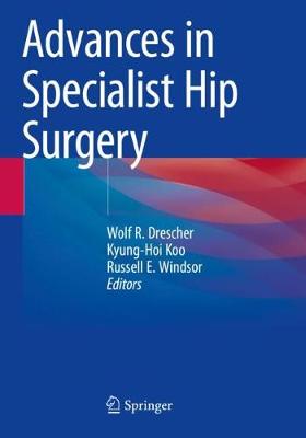 Advances in Specialist Hip Surgery