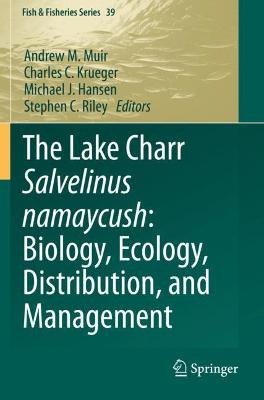 Lake Charr Salvelinus namaycush: Biology, Ecology, Distribution, and Management