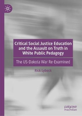 Critical Social Justice Education and the Assault on Truth in White Public Pedagogy