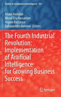 Fourth Industrial Revolution: Implementation of Artificial Intelligence for Growing Business Success