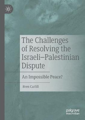The Challenges of Resolving the Israeli-Palestinian Dispute