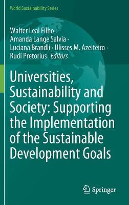 Universities, Sustainability and Society: Supporting the Implementation of the Sustainable Development Goals