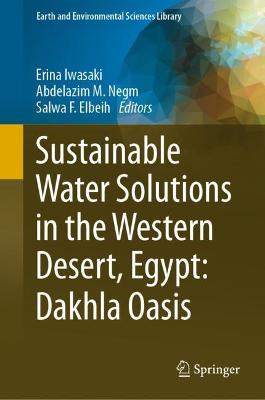 Sustainable Water Solutions in the Western Desert, Egypt: Dakhla Oasis
