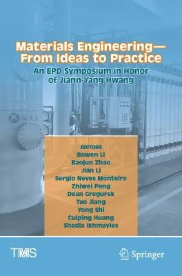 Materials Engineering-From Ideas to Practice: An EPD Symposium in Honor of Jiann-Yang Hwang