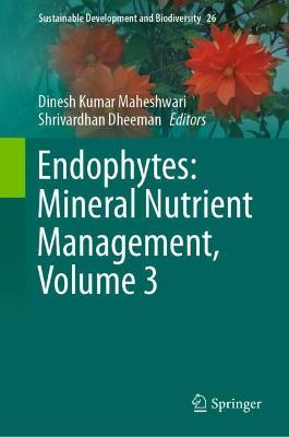 Endophytes: Mineral Nutrient Management, Volume 3