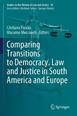 Comparing Transitions to Democracy. Law and Justice in South America and Europe