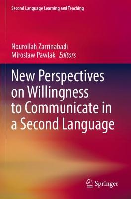 New Perspectives on Willingness to Communicate in a Second Language