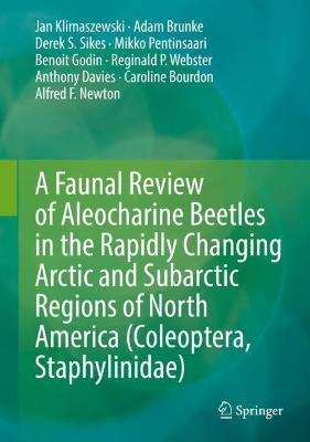 A Faunal Review of Aleocharine Beetles in the Rapidly Changing Arctic and Subarctic Regions of North America (Coleoptera, Staphylinidae)