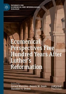 Ecumenical Perspectives Five Hundred Years After Luther's Reformation