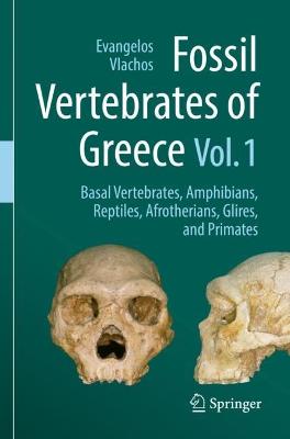 Fossil Vertebrates of Greece Vol. 1