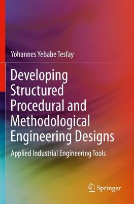 Developing Structured Procedural and Methodological Engineering Designs