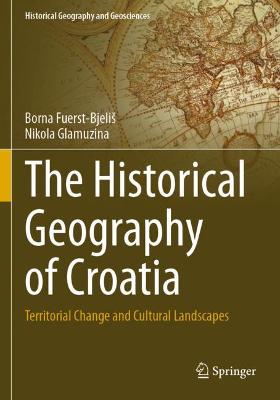 The Historical Geography of Croatia