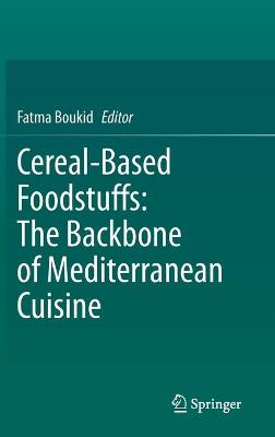 Cereal-Based Foodstuffs: The Backbone of Mediterranean Cuisine