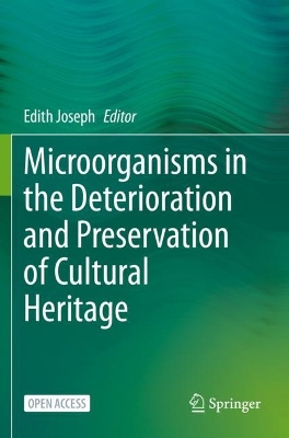 Microorganisms in the Deterioration and Preservation of Cultural Heritage