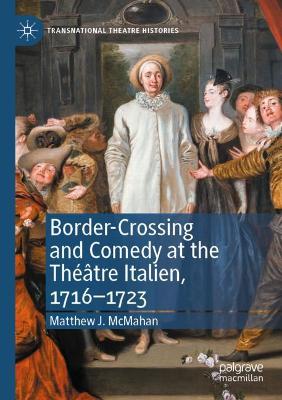 Border-Crossing and Comedy at the Theatre Italien, 1716-1723