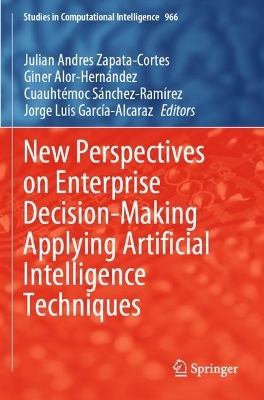 New Perspectives on Enterprise Decision-Making Applying Artificial Intelligence Techniques