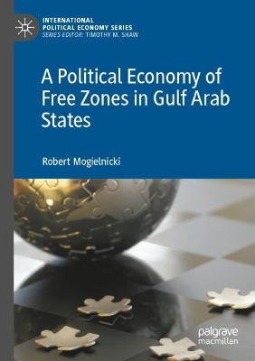 Political Economy of Free Zones in Gulf Arab States