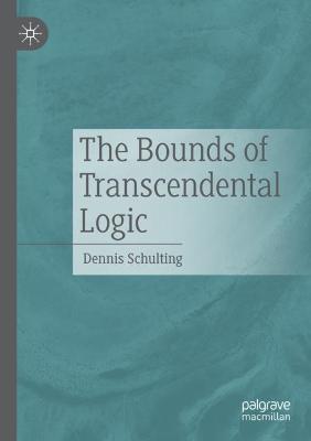 The Bounds of Transcendental Logic