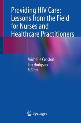 Providing HIV Care: Lessons from the Field for Nurses and Healthcare Practitioners