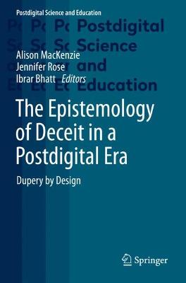 Epistemology of Deceit in a Postdigital Era