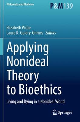 Applying Nonideal Theory to Bioethics