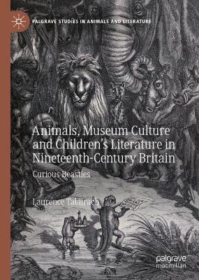 Animals, Museum Culture and Children's Literature in Nineteenth-Century Britain