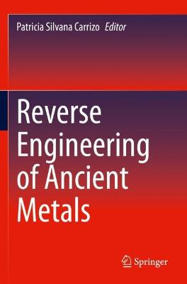 Reverse Engineering of Ancient Metals