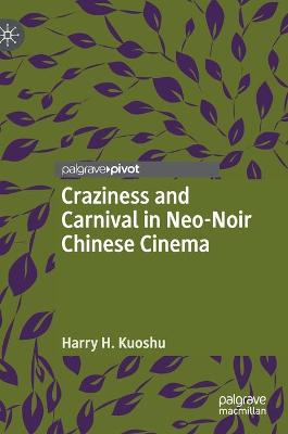 Craziness and Carnival in Neo-Noir Chinese Cinema