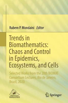 Trends in Biomathematics: Chaos and Control in Epidemics, Ecosystems, and Cells