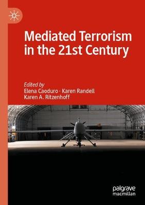 Mediated Terrorism in the 21st Century