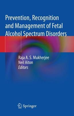 Prevention, Recognition and Management of Fetal Alcohol Spectrum Disorders