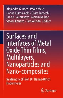 Surfaces and Interfaces of Metal Oxide Thin Films, Multilayers, Nanoparticles and Nano-composites