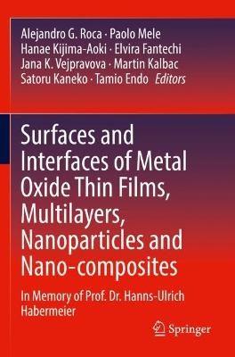 Surfaces and Interfaces of Metal Oxide Thin Films, Multilayers, Nanoparticles and Nano-composites