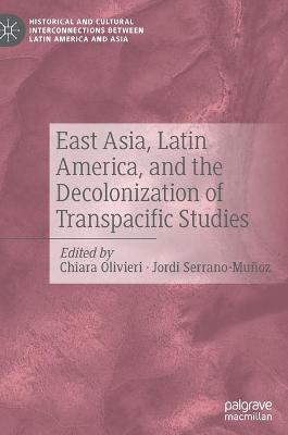 East Asia, Latin America, and the Decolonization of Transpacific Studies