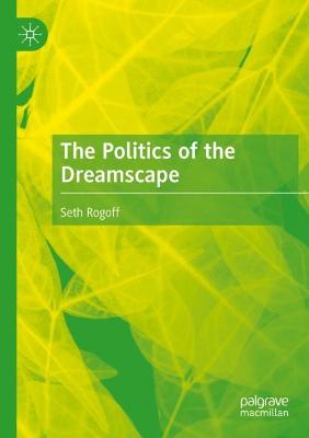 Politics of the Dreamscape